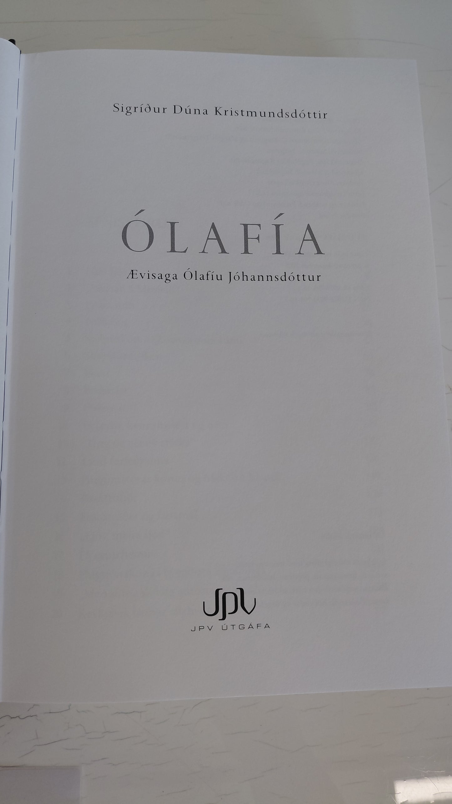 Ólafía, ævisaga Ólafíu Jóhannsdóttur (2006), Sigríður Dúna Kristmundsdóttir